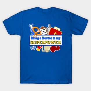 Being a Doctor is my Superpower T-Shirt